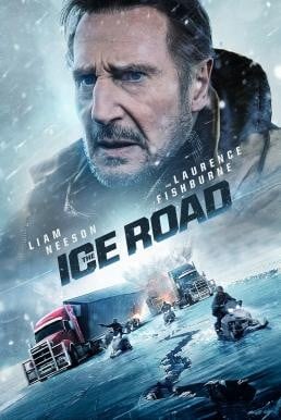 ดูหนังออนไลน์ The Ice Road เหยียบระห่ำ ฝ่านรกเยือกแข็ง (2021)