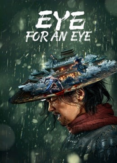 ดูหนังออนไลน์ฟรี Eye for an Eye ยอดกระบี่ไร้เทียมทาน (2022)