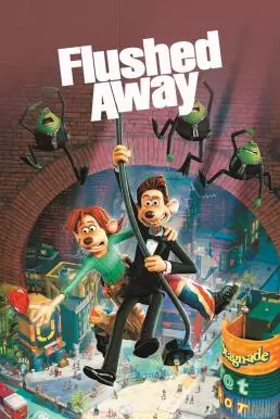 ดูหนังออนไลน์ฟรี Flushed Away หนูไฮโซ ขอเป็นฮีโร่สักวัน (2006)