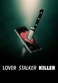 ดูหนังออนไลน์ Lover, Stalker, Killer (2024) คนรัก สตอล์กเกอร์ ฆาตรกร (ซับไทย)