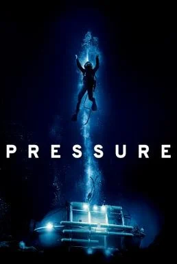 ดูหนังออนไลน์ Pressure ลึกสุดขอบนรก (2015)