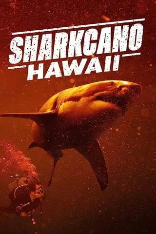 ดูหนังออนไลน์ Sharkcano Hawaii (2023) ฉลามคาโน ฮาวาย